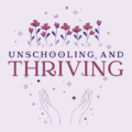 Unschooling and Thriving